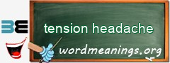 WordMeaning blackboard for tension headache